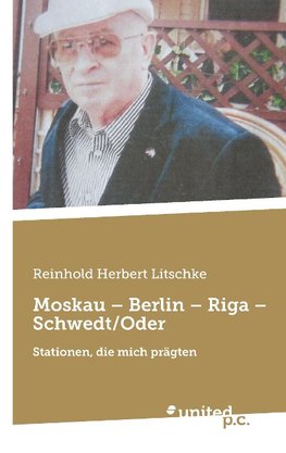 Moskau - Berlin - Riga - Schwedt/Oder