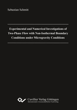 Experimental and Numerical Investigations of Two-Phase Flow with Non-Isothermal Boundary Conditions under Microgravity Conditions