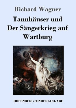 Tannhäuser und  Der Sängerkrieg auf Wartburg