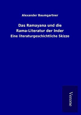 Das Ramayana und die Rama-Literatur der Inder