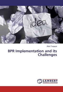 BPR Implementation and its Challenges