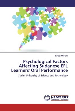 Psychological Factors Affecting Sudanese EFL Learners' Oral Performance