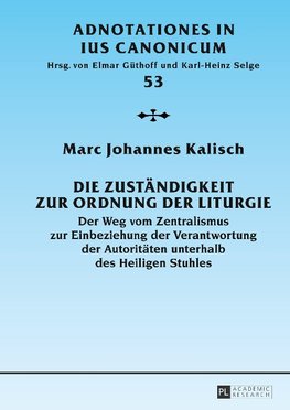 Die Zuständigkeit zur Ordnung der Liturgie