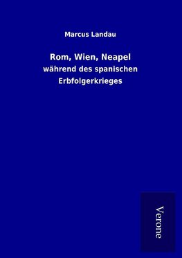 Rom, Wien, Neapel