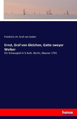 Ernst, Graf von Gleichen, Gatte zweyer Weiber