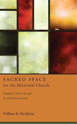 Sacred Space for the Missional Church