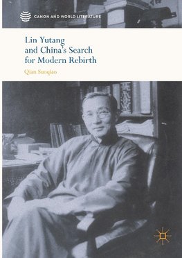 Lin Yutang and China's Search for Modern Rebirth