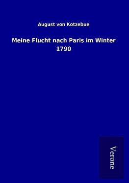 Meine Flucht nach Paris im Winter 1790