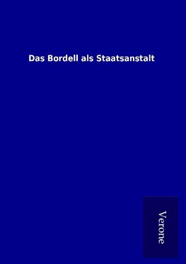 Das Bordell als Staatsanstalt