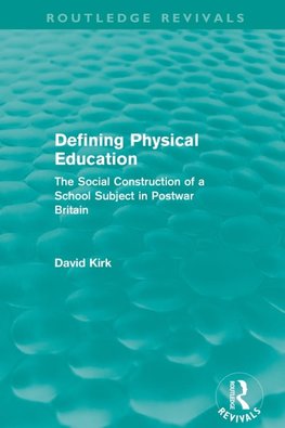 Defining Physical Education (Routledge Revivals)