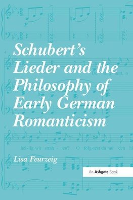 Feurzeig, L: Schubert's Lieder and the Philosophy of Early G