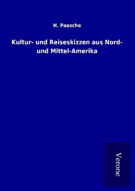 Kultur- und Reiseskizzen aus Nord- und Mittel-Amerika