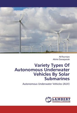 Variety Types Of Autonomous Underwater Vehicles By Solar Submarines