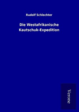 Die Westafrikanische Kautschuk-Expedition