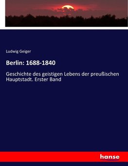 Berlin: 1688-1840