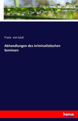 Abhandlungen des kriminalistischen Seminars