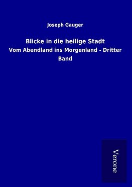 Blicke in die heilige Stadt