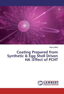 Coating Prepared from Synthetic & Egg Shell Driven HA :Effect of PCHT