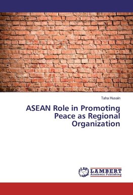 ASEAN Role in Promoting Peace as Regional Organization