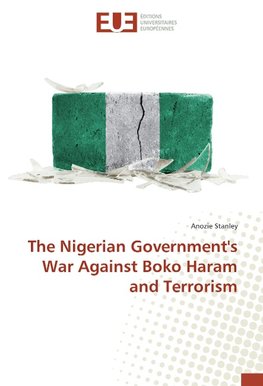 The Nigerian Government's War Against Boko Haram and Terrorism