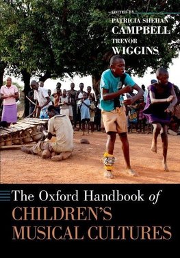 Campbell, P: Oxford Handbook of Children's Musical Cultures