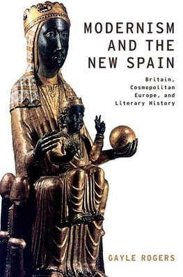 Rogers, G: Modernism and the New Spain