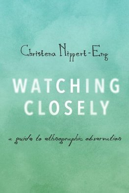 Nippert-Eng, C: Watching Closely