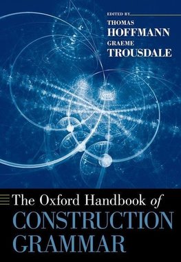 Hoffmann, T: Oxford Handbook of Construction Grammar