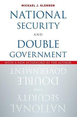 Glennon, M: National Security and Double Government