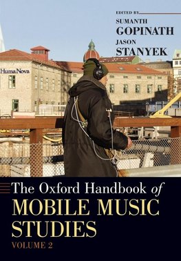 Gopinath, S: Oxford Handbook of Mobile Music Studies, Volume