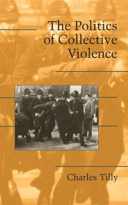 The Politics of Collective Violence