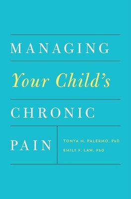 Palermo, T: Managing Your Child's Chronic Pain