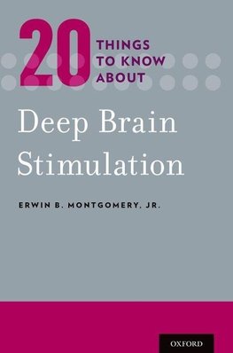 Montgomery, J: 20 Things to Know about Deep Brain Stimulatio