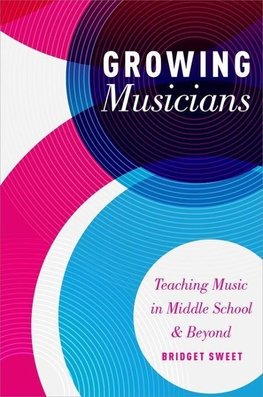 Sweet, B: Growing Musicians