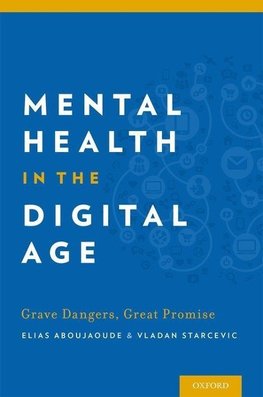 Aboujaoude, E: Mental Health in the Digital Age