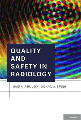 Abujudeh, H: Quality and Safety in Radiology