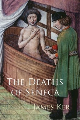 Ker, J: The Deaths of Seneca