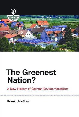 Uekötter, F: Greenest Nation?