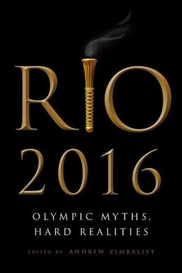 Rio 2016: Olympic Myths, Hard Realities