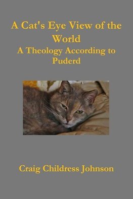 A Cat's Eye View of the World - Theology According to Puderd