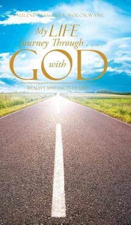 My Life Journey Through . . . with God