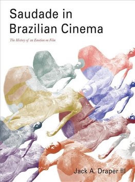 Iii, J: Saudade in Brazilian Cinema - The History of an Emot