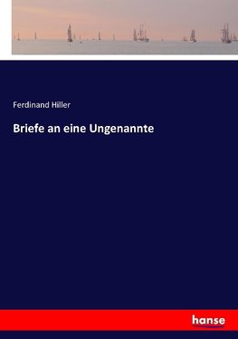 Briefe an eine Ungenannte