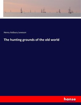 The hunting grounds of the old world