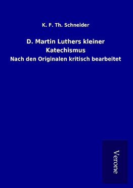 D. Martin Luthers kleiner Katechismus