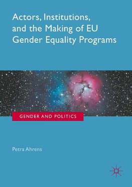 Actors, Institutions, and the Making of EU Gender Equality Programs