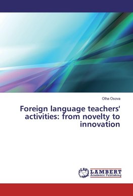 Foreign language teachers' activities: from novelty to innovation