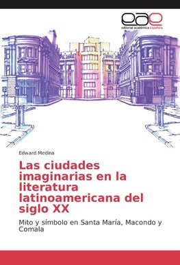 Las ciudades imaginarias en la literatura latinoamericana del siglo XX