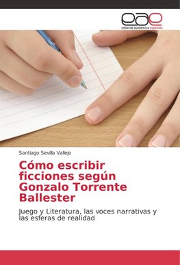 Cómo escribir ficciones según Gonzalo Torrente Ballester