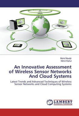 An Innovative Assessment of Wireless Sensor Networks And Cloud Systems